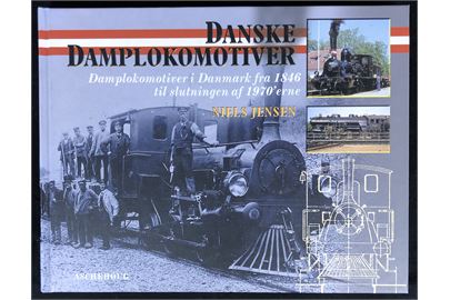 Danske Damplokomotiver - Damplokomotiver i Danmark fra 1846 til slutningen af 1970'erne. Niels Jensen. 196 sider illustreret jernbanehistorie. 