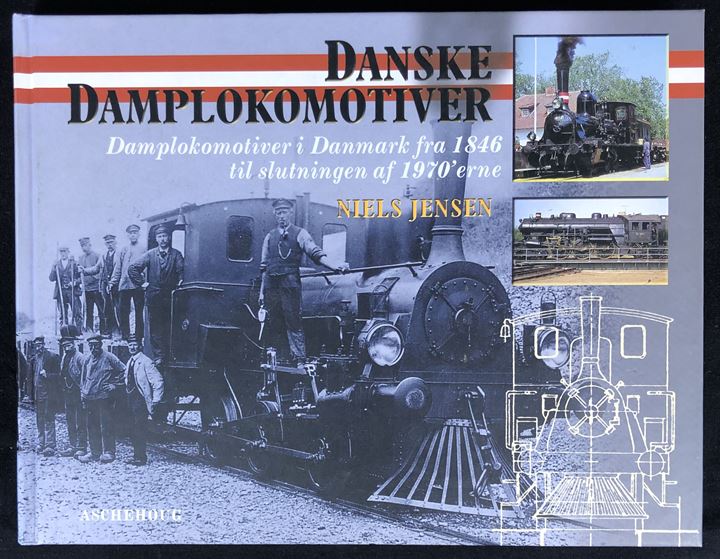 Danske Damplokomotiver - Damplokomotiver i Danmark fra 1846 til slutningen af 1970'erne. Niels Jensen. 196 sider illustreret jernbanehistorie. 