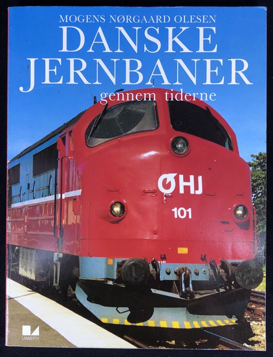 Danske Jernbaner gennem tiderne. Mogens Nørgaard Olesen. 194 sider illustreret jernbanehistorie. 