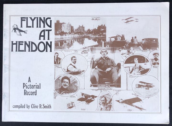 Flying at Hendon - A Pictorial Record af Clive R. Smith. 32 sider illustreret med gamle fotografier. 