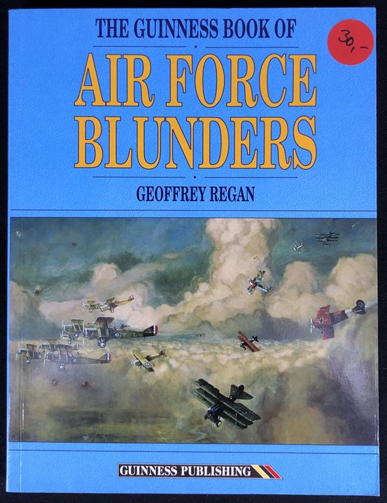 The Guinness Book of Air Force Blunders af Geoffrey Regan. Illustreret 192 sider. 