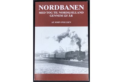 Nordbanen - med tog til Nordsjælland gennem 125 år af John Poulsen. 208 sider illustreret jernbanehistorie. 