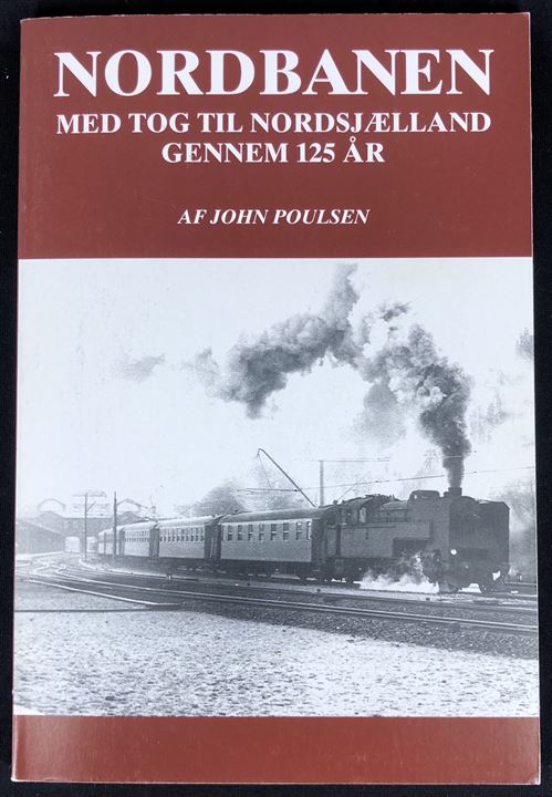 Nordbanen - med tog til Nordsjælland gennem 125 år af John Poulsen. 208 sider illustreret jernbanehistorie. 