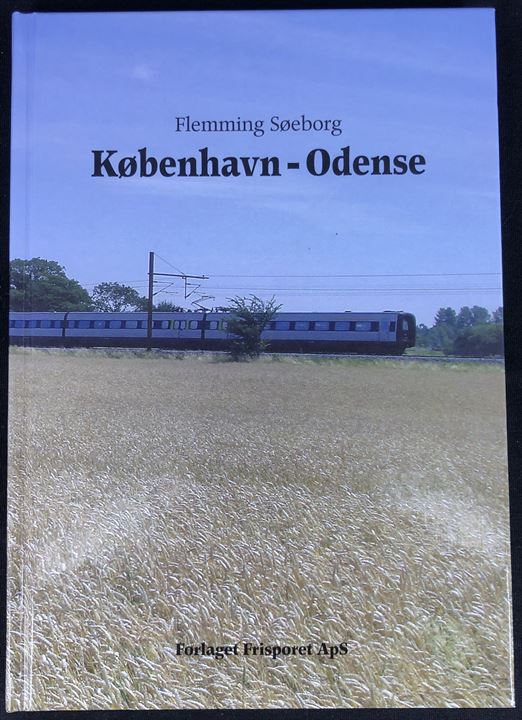 København - Odense af Flemming Søeborg. 127 sider illustreret jernbanehistorie. 