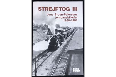 Strejftog III - Jens Bruun-Petersens Jernbanebilleder 1958-1964. 64 sider illustreret jernbanehistorie. 