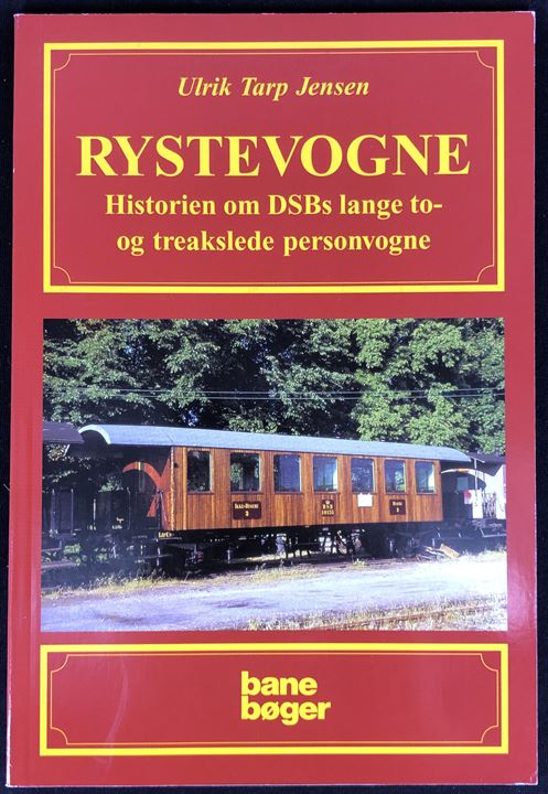 Rystevogne - Historien om DSBs lange to- og treakslede personvogne af Ulrik Tarp Jensen. 80 sider illustreret jernbanehistorie. 