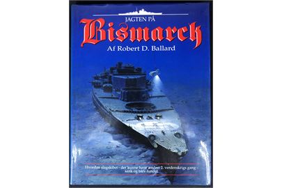 Jagten på Bismarck af Robert D. Ballard. Hvordan slagskibet - der kunne have ændret 2. verdenskrigs gang sank og blev fundet. 232 sider illustreret.