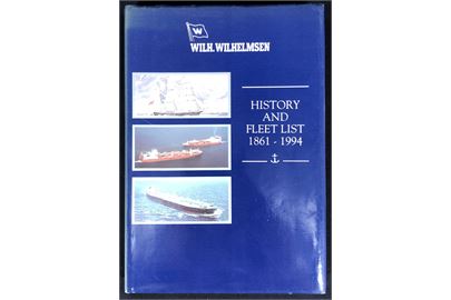 Wilh. Wilhelmsen - History and Fleet List 1861-1994. 320 sider jubilæumsskrift med komplet illustreret flådeliste 