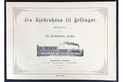 Fra Kjøbenhavn til Helsingør - En veileder paa Den Nordsjællandske Jernbane 1864. Moderne genoptryk 52 sider + kort.