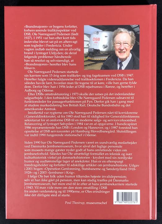 Den klarede De sgu godt Brandmajor - Et halvt århundrede med DSB af Ole Nørregaard Pedersen. 294 sider illustreret personlig jernbanehistorie. 