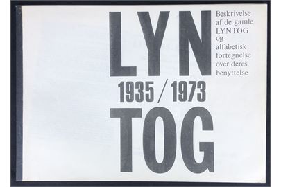 Lyntog 1935-1973 - Beskrivelse af de gamle lyntog og alfabetisk fortegnelse over deres benyttelse. Illustreret hæfte.