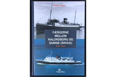 Færgerne mellem Kalundborg og Samsø (Århus) - 1914-2014 af Preben Jensen. 246 sider illustreret søfartshistorie.