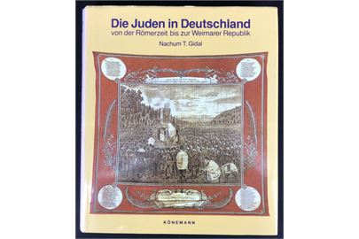 Die Juden in Deutschland von der Römerzeit bis zur Weimarer Republik af Nachum T. Gidal. 440 sider illustreret historie.