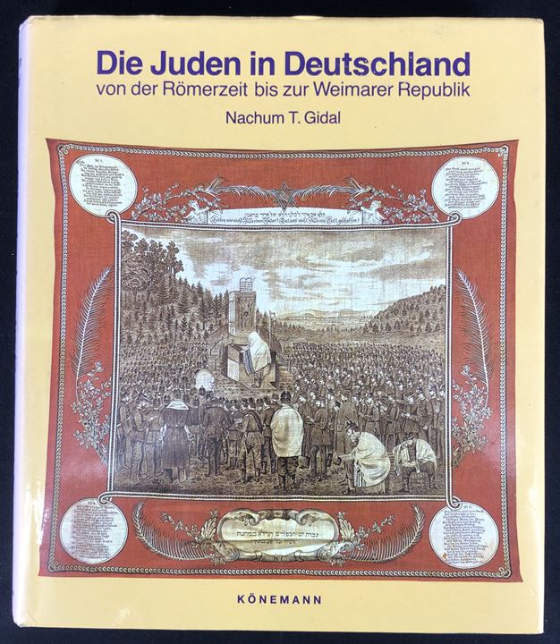 Die Juden in Deutschland von der Römerzeit bis zur Weimarer Republik af Nachum T. Gidal. 440 sider illustreret historie.