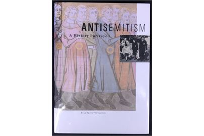 Antisemitism - A History Portrayed. 132 sider illustreret beskrivelse af jødeforfølgelsens historie. Udgivet af Anne Frank Foundation.