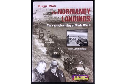 6 June 1944 - The Normandy Landings - The strategic victory of world war II af General Jean Compagnon. 160 sider illustreret beskrivelse af Landgangen i Normandiet 1944.  