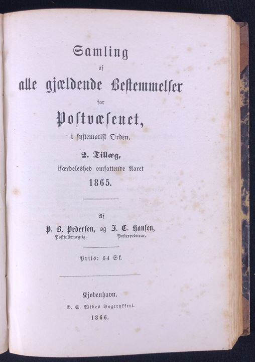 Samling af alle gjældende Bestemmelser for Postvæsenet i systematisk Orden. 1. Tillæg: isærdeleshed omfattende Aarene 1863-64, 2. Tillæg isærdeleshed omfattende Aaret 1865, Oversigt over de udkomne Bestemmelser for Postvæsenet i Aarene 1866-67 og Oversigt over de udkomne Bestemmelser for Postvæsnet i Særdelsehed vedkommende Aaret 1868. Ialt ca. 420 sider samlet i et bind. Sjælden bog.