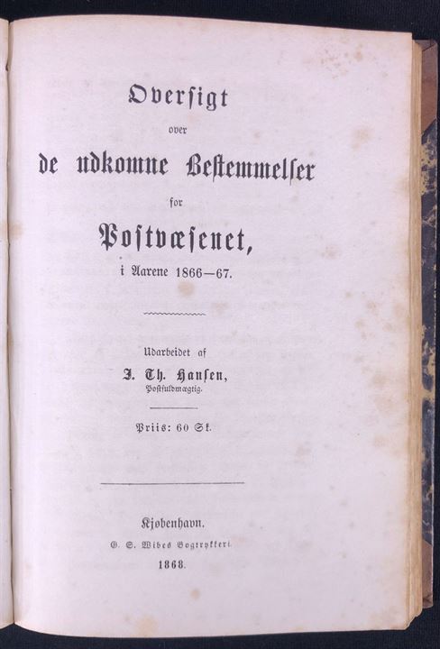 Samling af alle gjældende Bestemmelser for Postvæsenet i systematisk Orden. 1. Tillæg: isærdeleshed omfattende Aarene 1863-64, 2. Tillæg isærdeleshed omfattende Aaret 1865, Oversigt over de udkomne Bestemmelser for Postvæsenet i Aarene 1866-67 og Oversigt over de udkomne Bestemmelser for Postvæsnet i Særdelsehed vedkommende Aaret 1868. Ialt ca. 420 sider samlet i et bind. Sjælden bog.