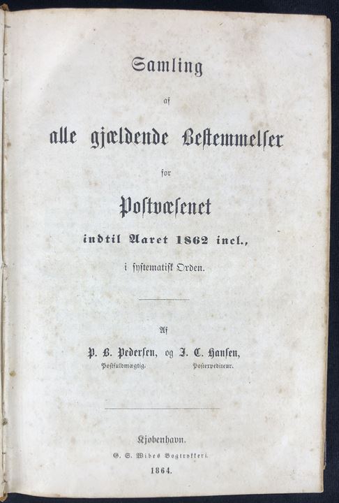 Samling af alle gjældende Bestemmelser for Postvæsenet indtil Aaret 1862 incl. af Pedersen og Hansen. 663 sider i halvlæder indbinding. Pænt eksemplar.