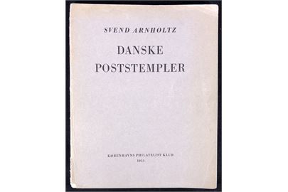 Danske Poststempler af Svend Arnholtz. 1. udg. af hovedværk om danske stempler udgivet af KPK i 1953. 148 sider. Som altid løs i ryggen.