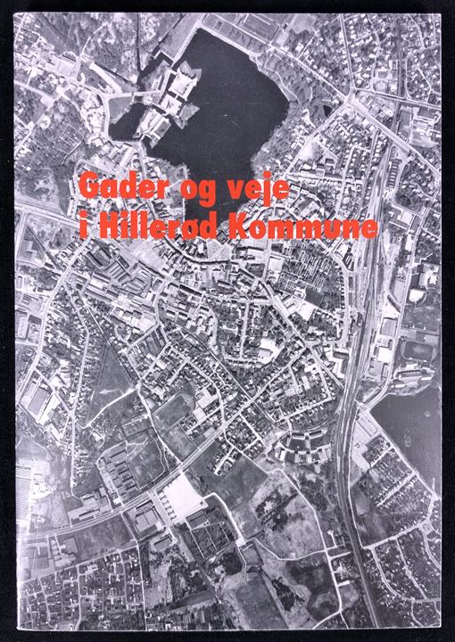 Gader og veje i Hillerød Kommune, 120 sider illustreret historisk beskrivelse af veje og gader udgivet af Lokalhistorisk Forening for Hillerød Kommune. 