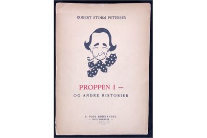 Proppen I - og andre Historier af R. Storm Petersen. Illustreret med små tegninger. Lidt løs i ryggen.