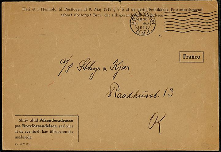 Franco kuvert - formular Kv. 6070 11/34 - fra Generaldirektoratet for Post- og Telegrafvæsenet mærket Heri et i Henhold til Postloven af 9. Maj 1919 §9b af de dertil beskikkede Postembedsmænd aabnet ubesørget Brev, der tilbagesendes til Afsenderen sendt lokalt i København d. 1.5.1937. 