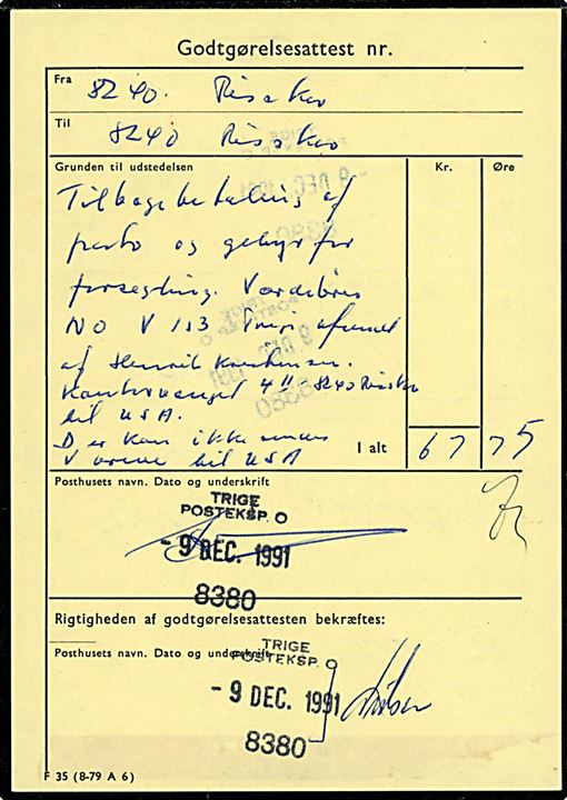 3,50 kr., 4,75 kr. Margrethe, 10 kr. og 25 kr. (2) Rigsvåben på A-post Værdibrev med 5000 kr. fra Trige d. 3.12.1991 til Coralville, USA. Postalt forseglet. Brevet returneret med godtgørelsesattest - F 35 (8-79 A6) på 67,75 kr. for både porto og gebyr for forsegling, da der ikke kan sendes værdibrev til USA. Interessant forsendelse.