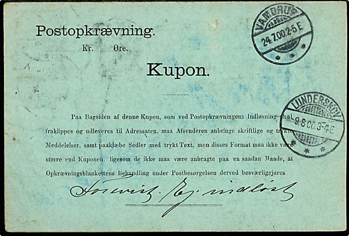 4 øre omv. rm. og 8 øre ret rm. Tofarvet på retur Postopkrævning fra Lunderskov d. 24.7.1900 til Vamdrup. Retur som Ei Indlöst med flere stempler.