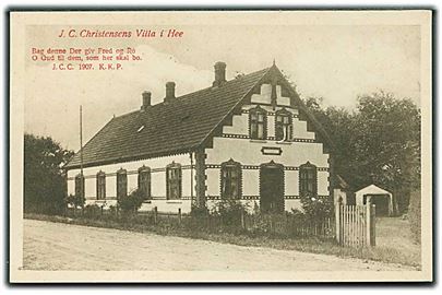 J. C. Christensens Villa i Hee. Bag denne Dør giv Fred og Ro O Gud til dem, som her skal bo. J. C. C. 1907. K. K. P. Stenders no. 58620.