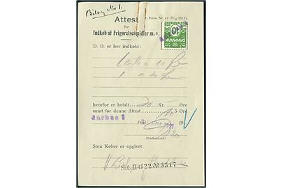 10 øre Bølgelinie annulleret med liniestempel Aarhus 1 på Attest for Indkøb af Frigørelsesmidler m.v. formular F. Form. Nr. 43 (28/10 1919) brugt d. 24.11.1921. Gebyr for attest rettet fra 5 til 10 øre.