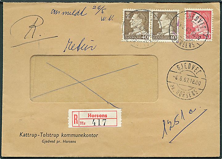 40 øre (par) og 50 øre Fr. IX på fortrykt rudekuvert fra Katterup-Tolstrup Kommunekontor sendt anbefalet og annulleret med pr.-stempel Gjedved pr. Horsens d. 25.5.1967.  Forsendelsen anmeldt og returneret som ej afhentet med nyt pr.-stempel Gjedved pr. Horsens d. 6.6.1967 og på bagsiden kontorstempel Gjedved pr. Horsens.