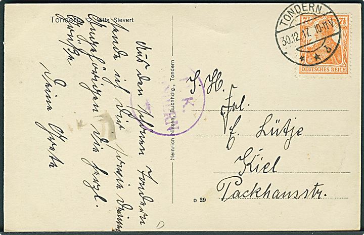 7½ pfg. Germania på brevkort stemplet Tondern **b d. 30.12.1917 til Kiel. Violet censurstempel Ü. K. Tondern.